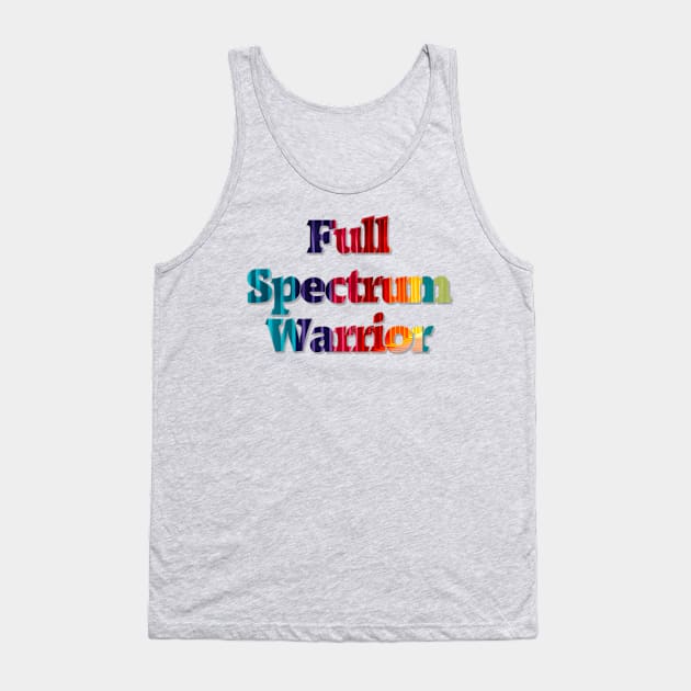 Full Spectrum Warrior Tank Top by afternoontees